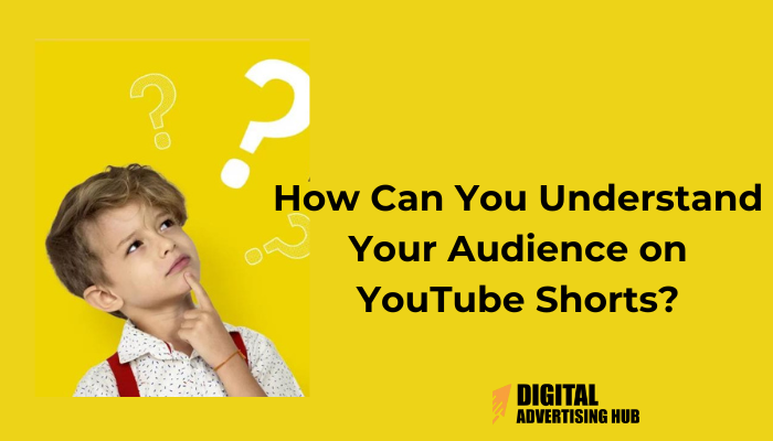 How to understand your audience on youtube shorts