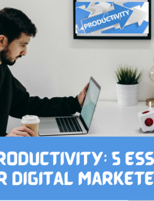 How to Boost Productivity: Guide for Digital Marketers.