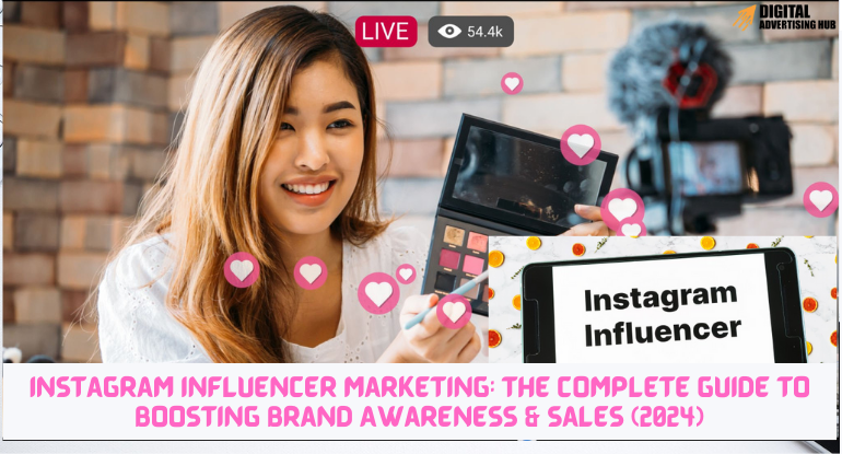 Instagram Influencer Marketing: The Complete Guide to Boosting Brand Awareness & Sales (2024)