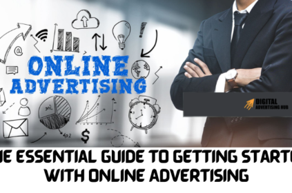 The Essential Guide to Getting Started with Online Advertising