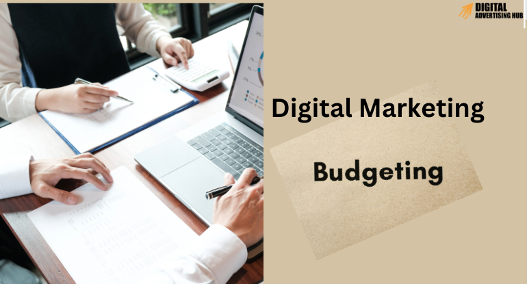 The Digital Marketing Budgeting