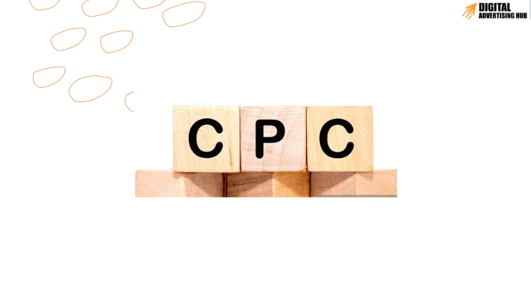 Understanding Cost-per-Click (CPC)
