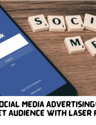 The Power of Social Media Advertising: Reaching Your Target Audience with Laser Focus