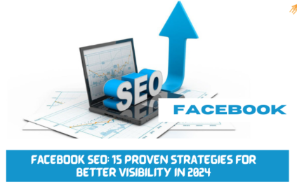 Facebook SEO: 15 Proven Strategies for Better Visibility in 2024