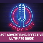 Is Podcast Advertising Effective? Your Ultimate Guide
