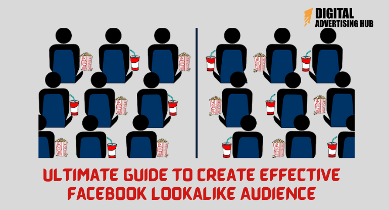 Ultimate Guide to Create Effective Facebook Lookalike Audience