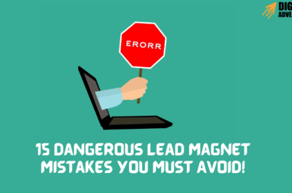 15 Dangerous Lead Magnet Mistakes You Must Avoid!