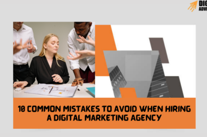 10 Common Mistakes to Avoid When Hiring a Digital Marketing Agency