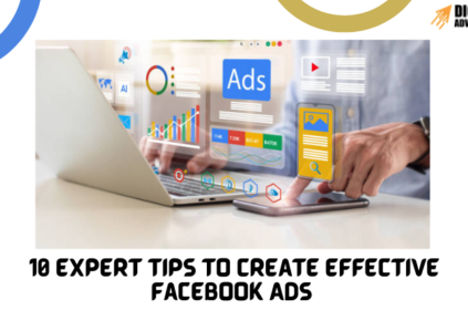 10 Expert Tips to Create Effective Facebook Ads