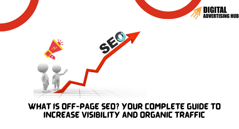 What is Off-Page SEO? Your Complete Guide to Increase Visibility and Organic Traffic