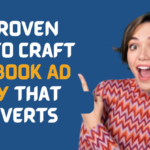 10 Proven Tips to Craft Facebook Ad Copy That Converts: The Ultimate Guide