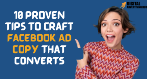 10 Proven Tips to Craft Facebook Ad Copy That Converts: The Ultimate Guide