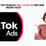 7 Most Valuable Tips to Create Viral TikTok Ads for Your Holiday Sales