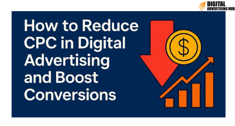How to Reduce CPC in Digital Advertising