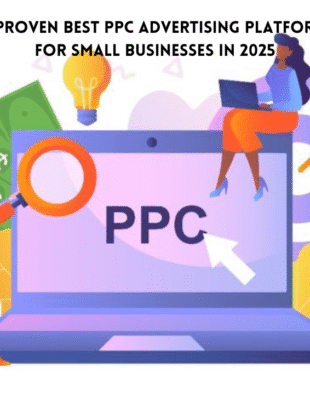 Best PPC Advertising Platforms for Small Businesses in 2025