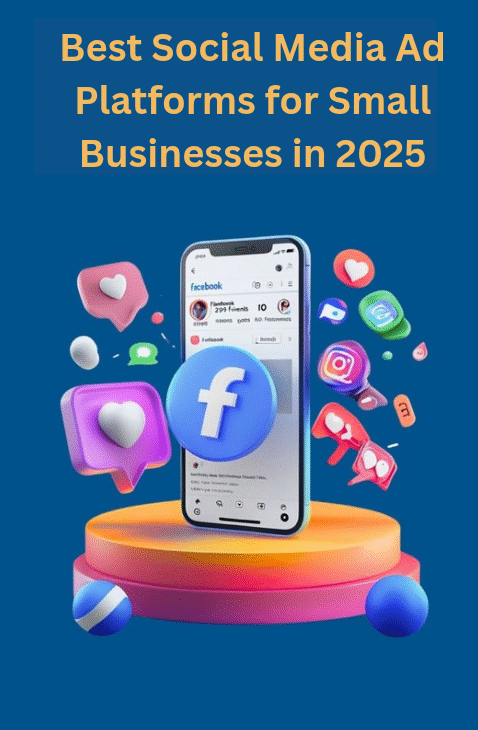 Best Social Media Ad Platforms for Small Businesses