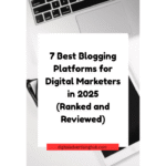 Best Blogging Platforms for Digital Marketers in 2025