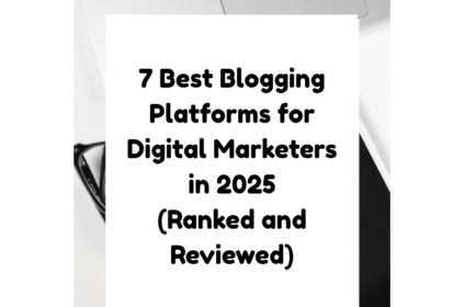 Best Blogging Platforms for Digital Marketers in 2025