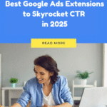 Best Google Ads Extensions