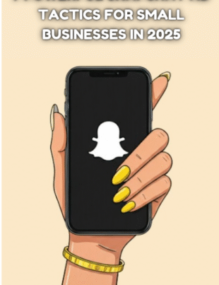 Snapchat Ad Tactics for Small Businesses