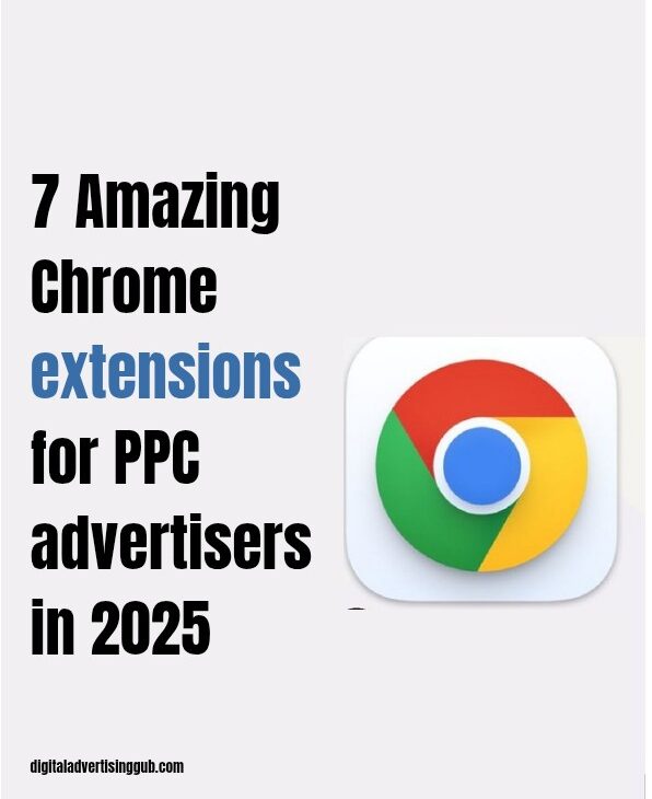 Chrome Extensions For PPC Advertisers in 2025