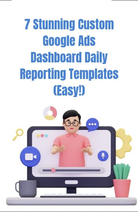Google Ads Dashboard Daily Reporting Templates