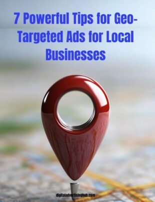 Geo-Targeted Ads for Local Businesses