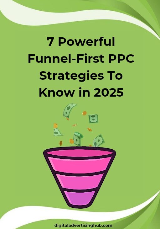 Funnel-First PPC Strategies