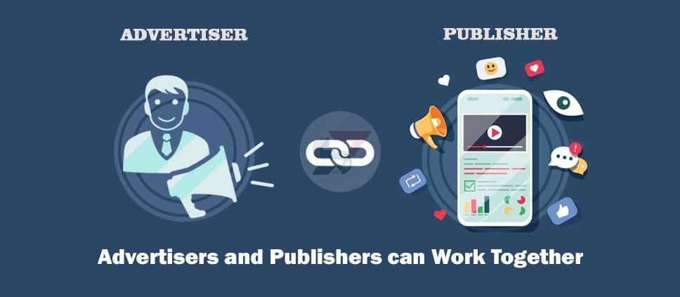 How Advertisers and Publishers Work Together Effectively