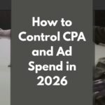 How to Stabilize and Control CPA and Ad Spend