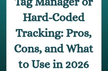 Tag Manager or Hard-Coded Tracking